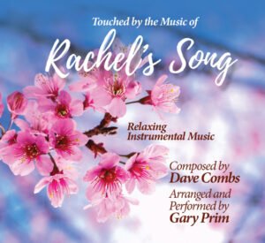 Rachel's Song CD cover, composed by Dave Combs